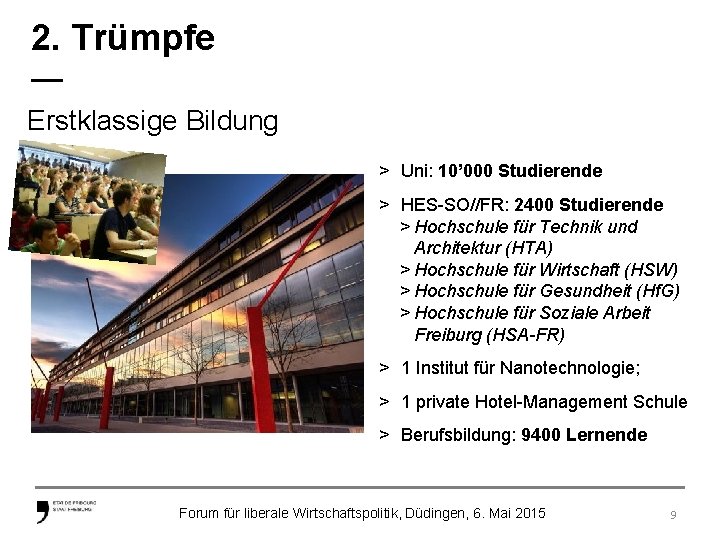2. Trümpfe — Erstklassige Bildung > Uni: 10’ 000 Studierende > HES-SO//FR: 2400 Studierende