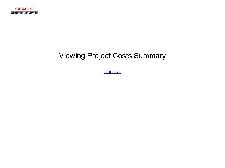 Viewing Project Costs Summary Concept 