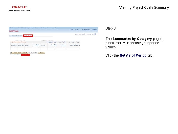 Viewing Project Costs Summary Step 8 The Summarize by Category page is blank. You
