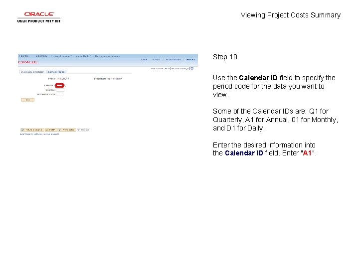 Viewing Project Costs Summary Step 10 Use the Calendar ID field to specify the