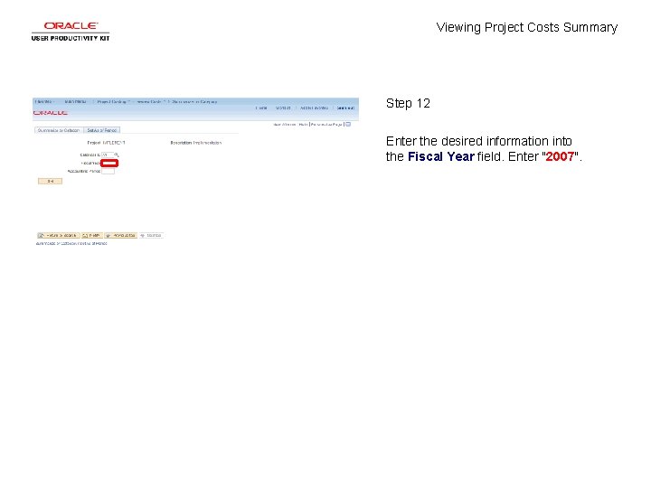 Viewing Project Costs Summary Step 12 Enter the desired information into the Fiscal Year