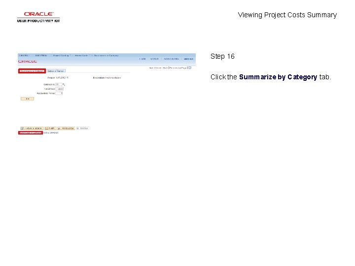 Viewing Project Costs Summary Step 16 Click the Summarize by Category tab. 