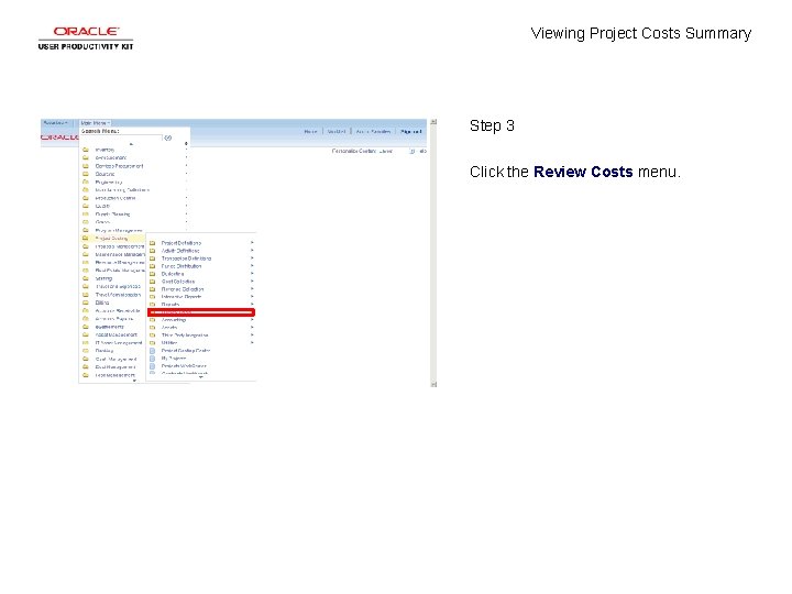 Viewing Project Costs Summary Step 3 Click the Review Costs menu. 