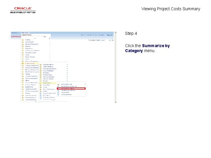 Viewing Project Costs Summary Step 4 Click the Summarize by Category menu. 