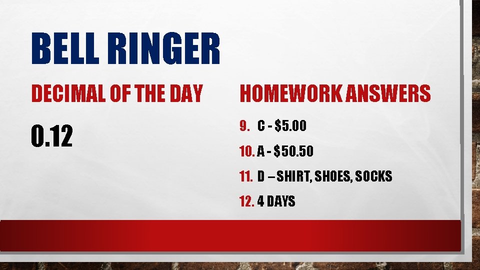 BELL RINGER DECIMAL OF THE DAY HOMEWORK ANSWERS 0. 12 9. C - $5.