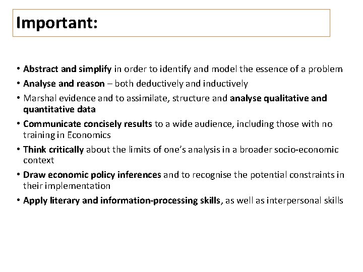 Important: • Abstract and simplify in order to identify and model the essence of