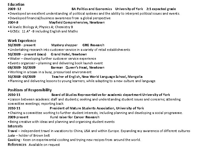 Education 2009 -12 BA Politics and Economics University of York 2: 1 expected grade