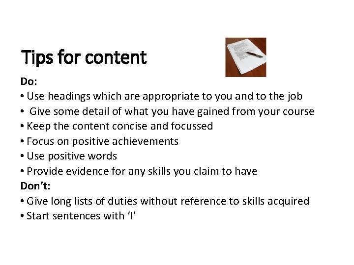 Tips for content Do: • Use headings which are appropriate to you and to