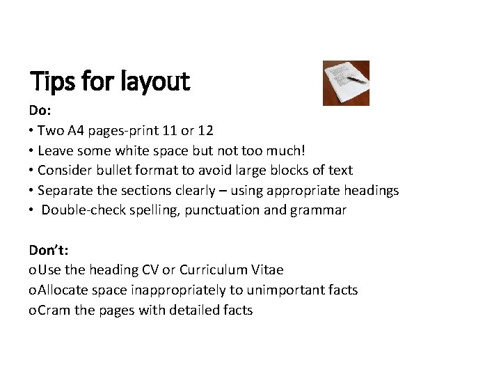 Tips for layout Do: • Two A 4 pages-print 11 or 12 • Leave