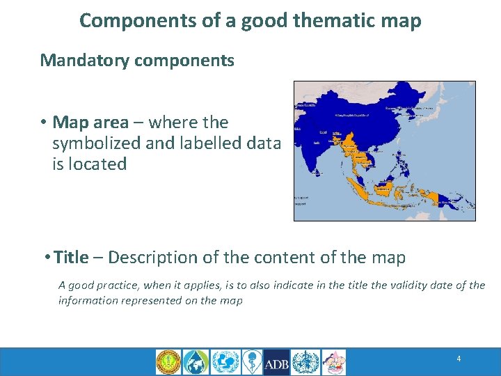 Components of a good thematic map Mandatory components • Map area – where the