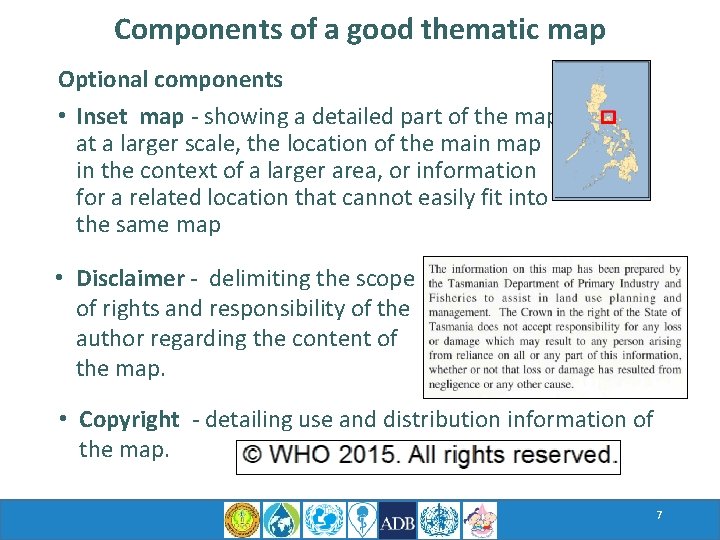 Components of a good thematic map Optional components • Inset map - showing a