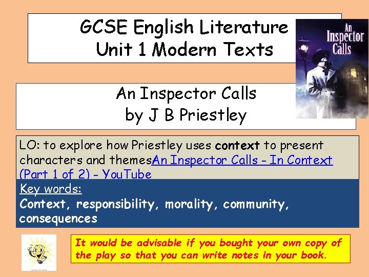 GCSE English Literature Unit 1 Modern Texts An Inspector Calls by J B Priestley