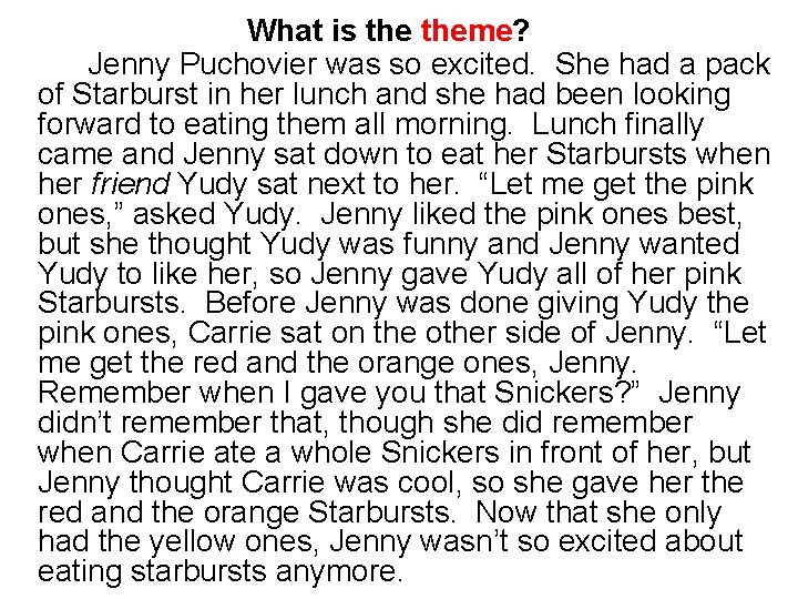What is theme? Jenny Puchovier was so excited. She had a pack of Starburst What is theme? Jenny Puchovier was so excited. She had a pack of Starburst