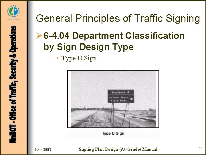 General Principles of Traffic Signing Ø 6 -4. 04 Department Classification by Sign Design