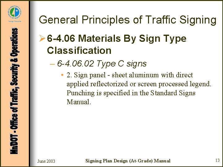 General Principles of Traffic Signing Ø 6 -4. 06 Materials By Sign Type Classification