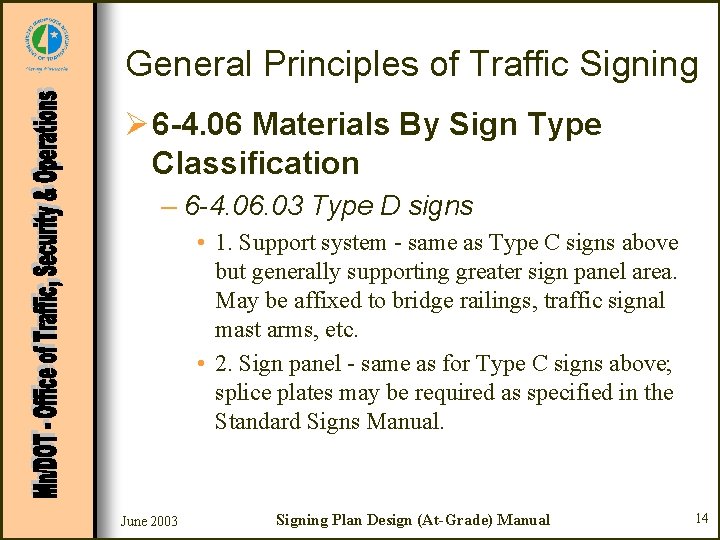 General Principles of Traffic Signing Ø 6 -4. 06 Materials By Sign Type Classification