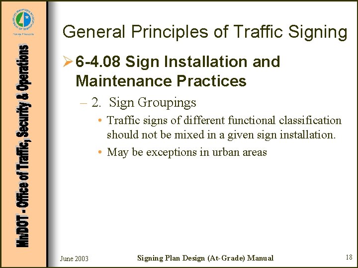 General Principles of Traffic Signing Ø 6 -4. 08 Sign Installation and Maintenance Practices