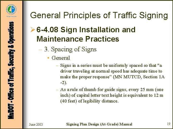 General Principles of Traffic Signing Ø 6 -4. 08 Sign Installation and Maintenance Practices