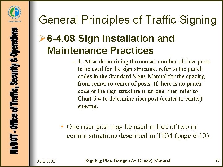 General Principles of Traffic Signing Ø 6 -4. 08 Sign Installation and Maintenance Practices
