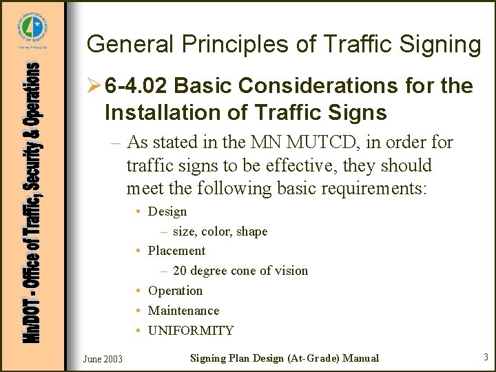 General Principles of Traffic Signing Ø 6 -4. 02 Basic Considerations for the Installation