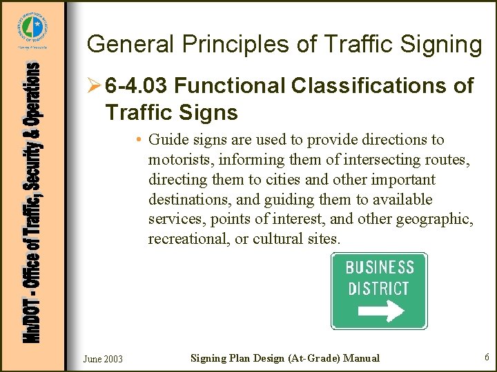 General Principles of Traffic Signing Ø 6 -4. 03 Functional Classifications of Traffic Signs