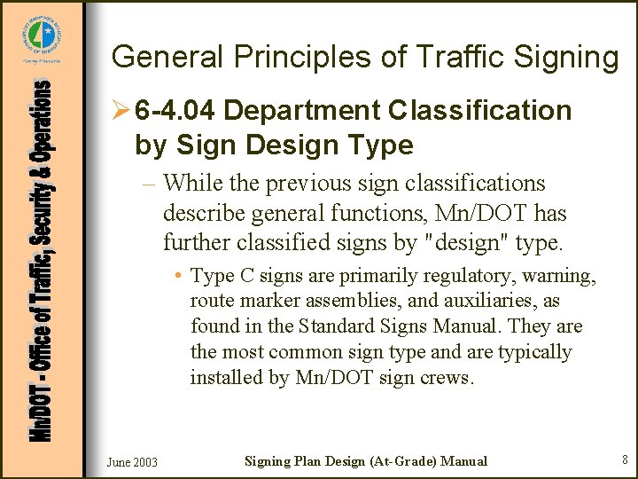General Principles of Traffic Signing Ø 6 -4. 04 Department Classification by Sign Design
