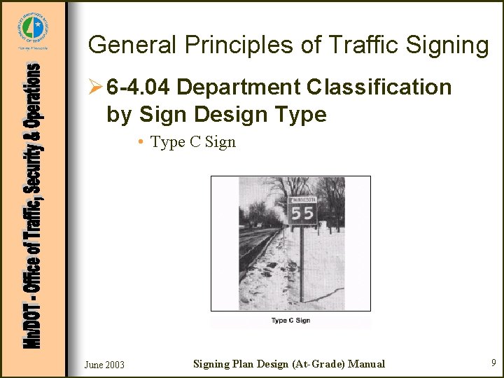 General Principles of Traffic Signing Ø 6 -4. 04 Department Classification by Sign Design