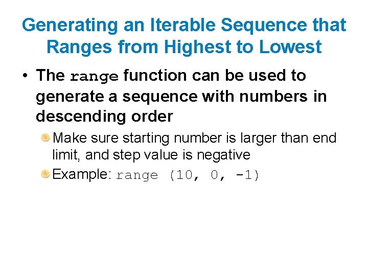 Generating an Iterable Sequence that Ranges from Highest to Lowest • The range function