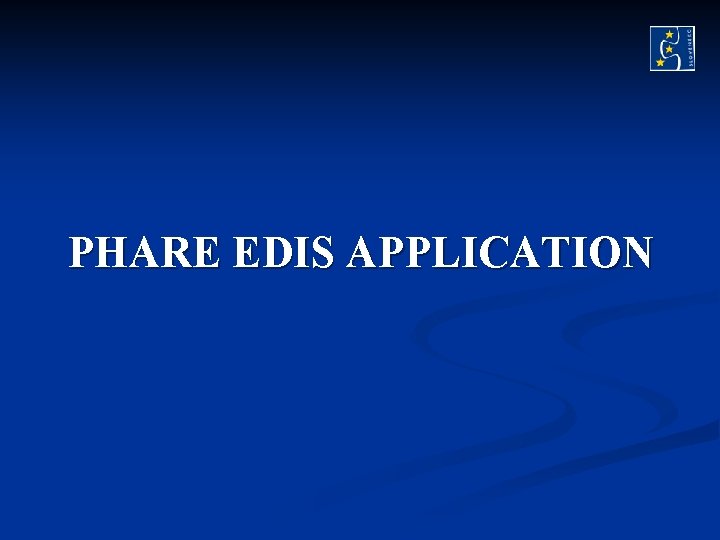 PHARE EDIS APPLICATION PHARE EDIS APPLICATION