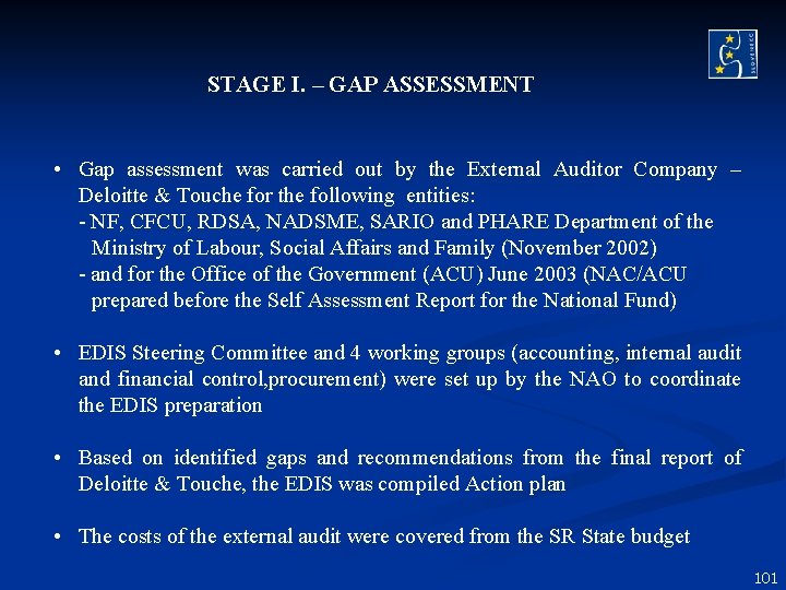 STAGE I. – GAP ASSESSMENT • Gap assessment was carried out by the External STAGE I. – GAP ASSESSMENT • Gap assessment was carried out by the External