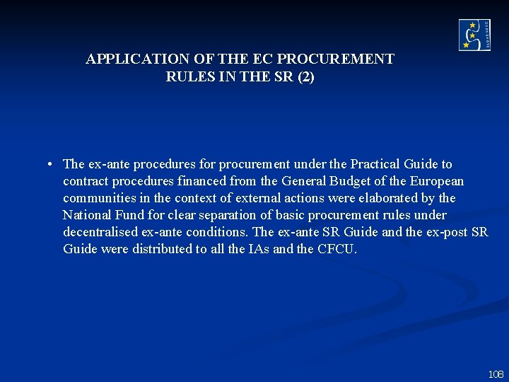 APPLICATION OF THE EC PROCUREMENT RULES IN THE SR (2) • The ex-ante procedures APPLICATION OF THE EC PROCUREMENT RULES IN THE SR (2) • The ex-ante procedures
