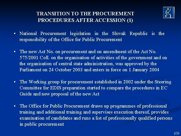 TRANSITION TO THE PROCUREMENT PROCEDURES AFTER ACCESSION (1) • National Procurement legislation in the TRANSITION TO THE PROCUREMENT PROCEDURES AFTER ACCESSION (1) • National Procurement legislation in the
