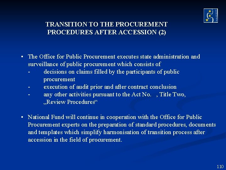 TRANSITION TO THE PROCUREMENT PROCEDURES AFTER ACCESSION (2) • The Office for Public Procurement TRANSITION TO THE PROCUREMENT PROCEDURES AFTER ACCESSION (2) • The Office for Public Procurement