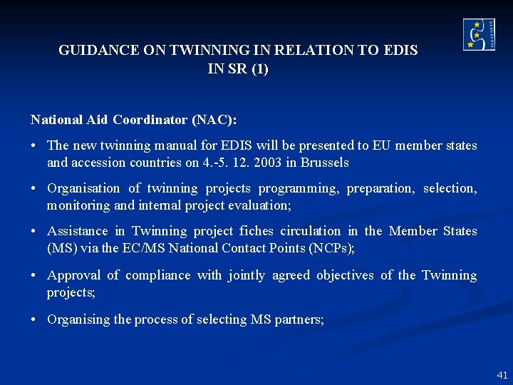 GUIDANCE ON TWINNING IN RELATION TO EDIS IN SR (1) National Aid Coordinator (NAC): GUIDANCE ON TWINNING IN RELATION TO EDIS IN SR (1) National Aid Coordinator (NAC):