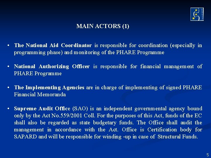 MAIN ACTORS (1) • The National Aid Coordinator is responsible for coordination (especially in MAIN ACTORS (1) • The National Aid Coordinator is responsible for coordination (especially in