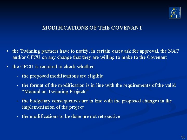 MODIFICATIONS OF THE COVENANT • the Twinning partners have to notify, in certain cases MODIFICATIONS OF THE COVENANT • the Twinning partners have to notify, in certain cases