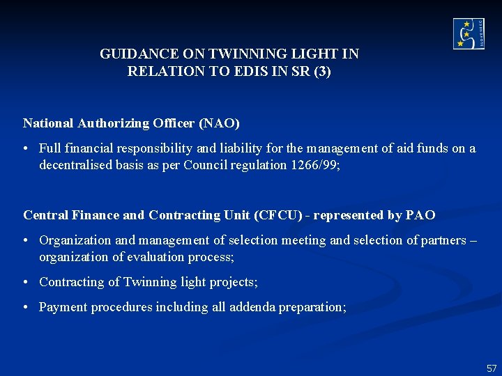 GUIDANCE ON TWINNING LIGHT IN RELATION TO EDIS IN SR (3) National Authorizing Officer GUIDANCE ON TWINNING LIGHT IN RELATION TO EDIS IN SR (3) National Authorizing Officer