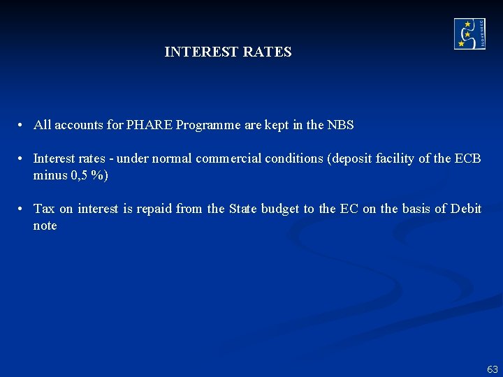 INTEREST RATES • All accounts for PHARE Programme are kept in the NBS • INTEREST RATES • All accounts for PHARE Programme are kept in the NBS •