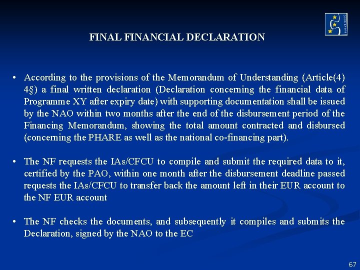 FINAL FINANCIAL DECLARATION • According to the provisions of the Memorandum of Understanding (Article(4) FINAL FINANCIAL DECLARATION • According to the provisions of the Memorandum of Understanding (Article(4)