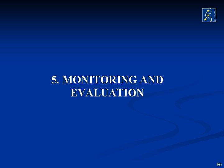 5. MONITORING AND EVALUATION 80 5. MONITORING AND EVALUATION 80