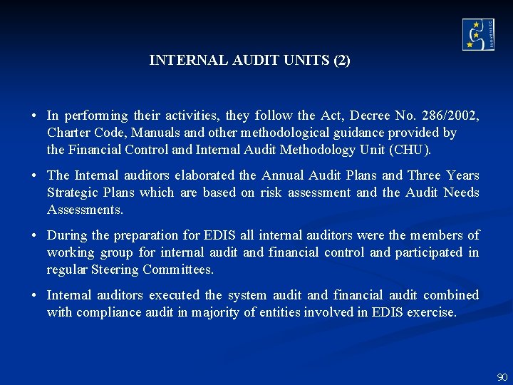 INTERNAL AUDIT UNITS (2) • In performing their activities, they follow the Act, Decree INTERNAL AUDIT UNITS (2) • In performing their activities, they follow the Act, Decree