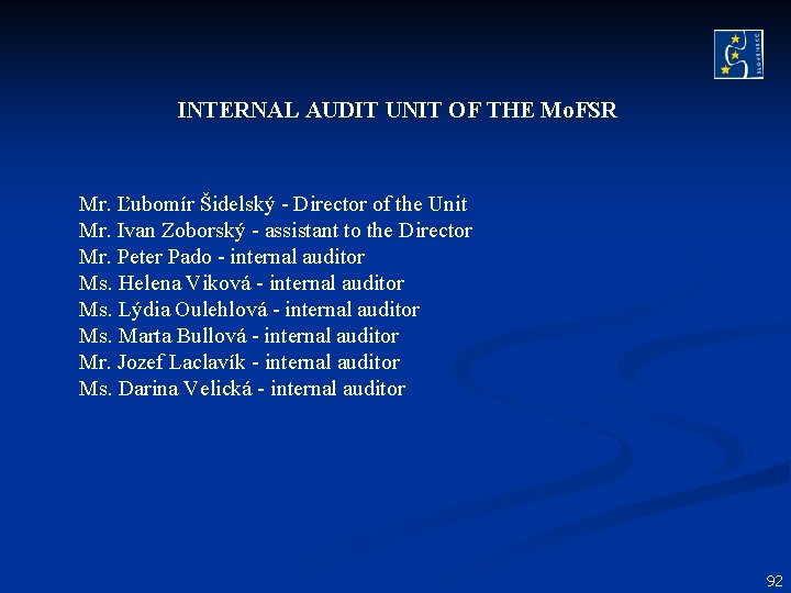 INTERNAL AUDIT UNIT OF THE Mo. FSR Mr. Ľubomír Šidelský - Director of the INTERNAL AUDIT UNIT OF THE Mo. FSR Mr. Ľubomír Šidelský - Director of the