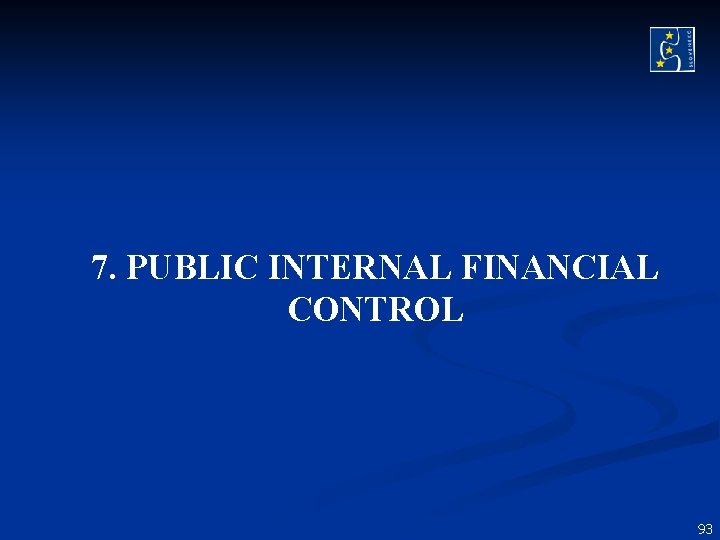 7. PUBLIC INTERNAL FINANCIAL CONTROL 93 7. PUBLIC INTERNAL FINANCIAL CONTROL 93