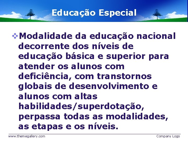 Educação Especial v. Modalidade da educação nacional decorrente dos níveis de educação básica e