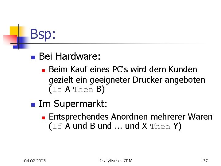 Bsp: n Bei Hardware: n n Beim Kauf eines PC‘s wird dem Kunden gezielt Bsp: n Bei Hardware: n n Beim Kauf eines PC‘s wird dem Kunden gezielt