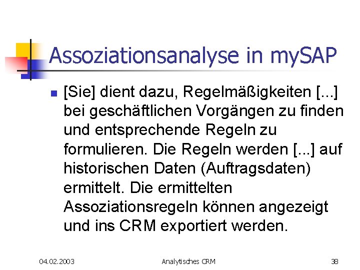 Assoziationsanalyse in my. SAP n [Sie] dient dazu, Regelmäßigkeiten [. . . ] bei