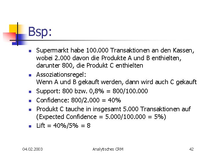 Bsp: n n n Supermarkt habe 100. 000 Transaktionen an den Kassen, wobei 2. Bsp: n n n Supermarkt habe 100. 000 Transaktionen an den Kassen, wobei 2.