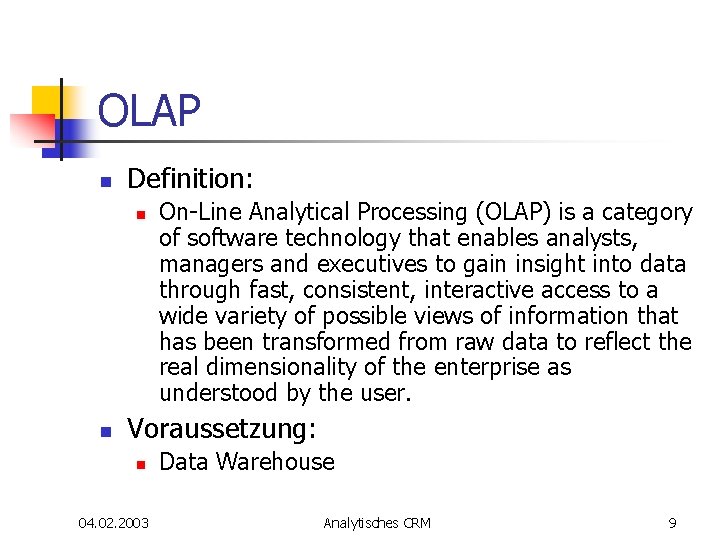 OLAP n Definition: n n On-Line Analytical Processing (OLAP) is a category of software OLAP n Definition: n n On-Line Analytical Processing (OLAP) is a category of software