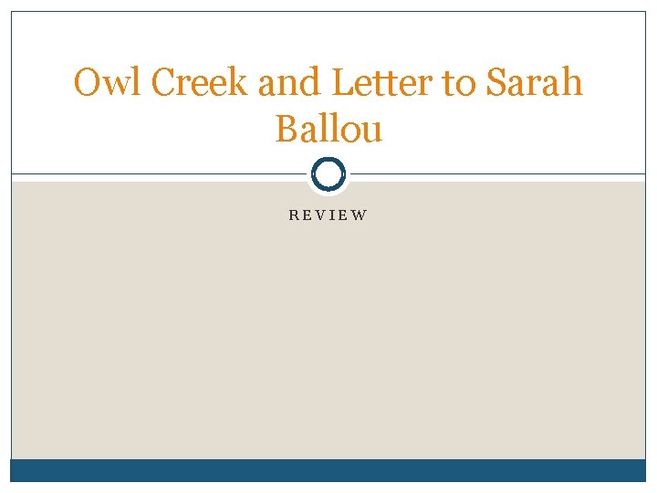 Owl Creek and Letter to Sarah Ballou REVIEW 