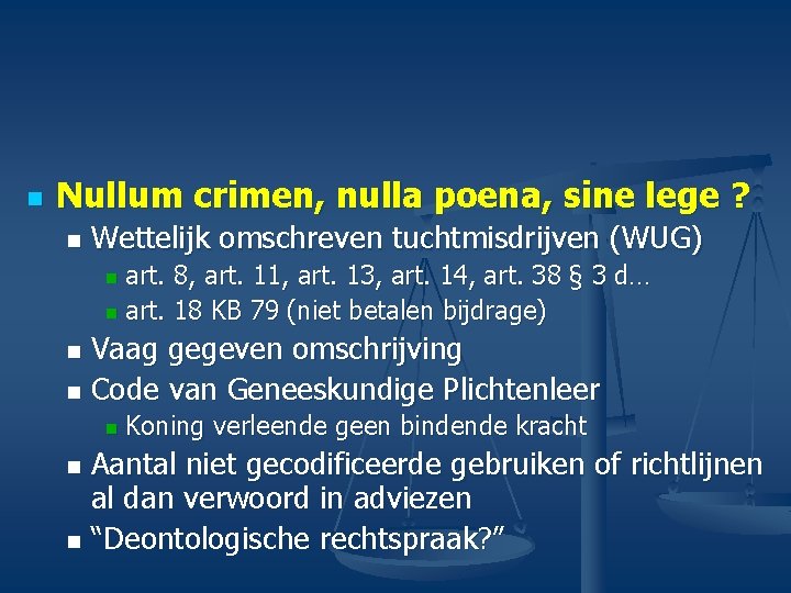 n Nullum crimen, nulla poena, sine lege ? n Wettelijk omschreven tuchtmisdrijven (WUG) art.